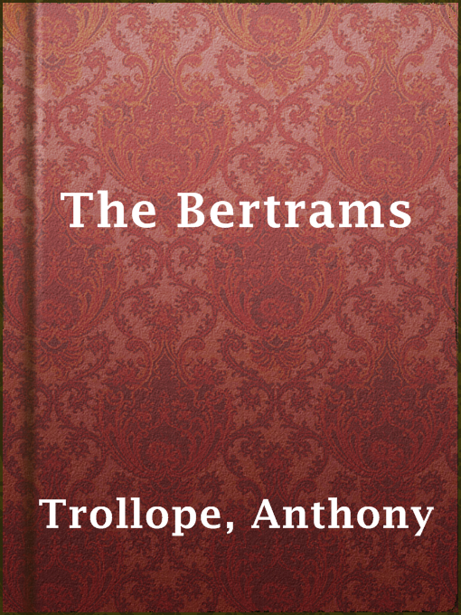 Title details for The Bertrams by Anthony Trollope - Available